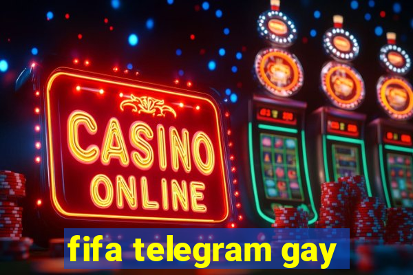fifa telegram gay